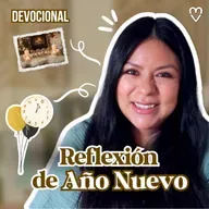 REFLEXIÓN | Reflexión de Año Nuevo - Diana Blanquel