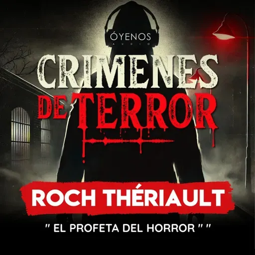 Temporada 2: Episodio #18 Roch Thériault "El Profeta del Horror"