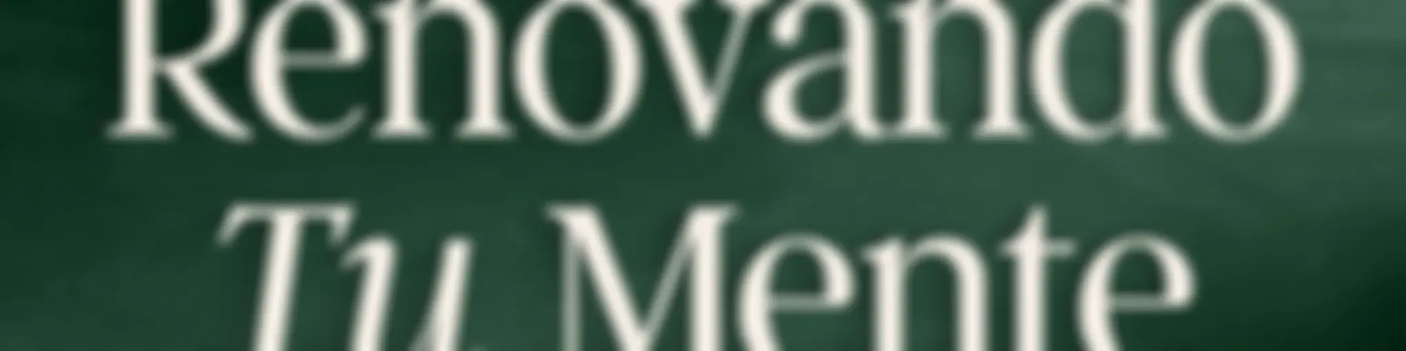 Renovando Tu Mente con R.C. Sproul