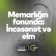 Memarlığın fonunda: İncəsənət və elm  #elmadası