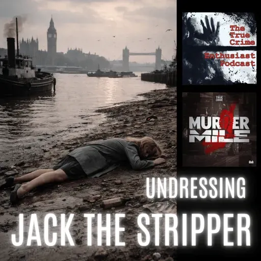 #347 - Undressing Jack the Stripper - Part A oF D (Hammersmith Nudes; Elizabeth Figg & Gwynneth Rees)
