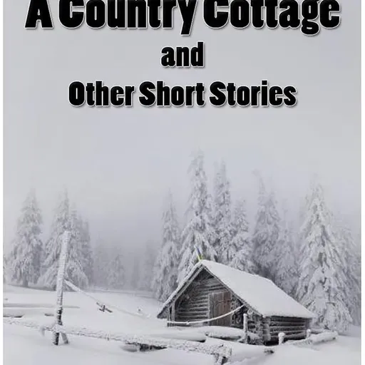THE COUNTRY COTTAGE and THE SCHOOL MISTREESS by ANTON CHEKHOV