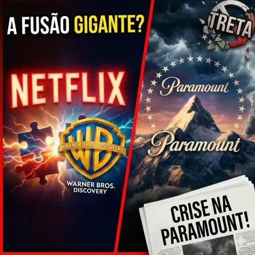 Castback Hype 213: NETFLIX / PARAMOUNT / WARNER - Entenda tudo sobre!