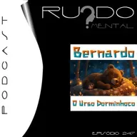 # 247 Infantil - Bernardo, O Urso Dorminhoco