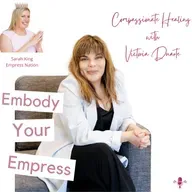 #74 Compassionate Healing, Somatic Wisdom & Coming Home to the Body with Victoria Duarte