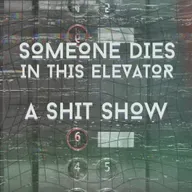 A Shit Show