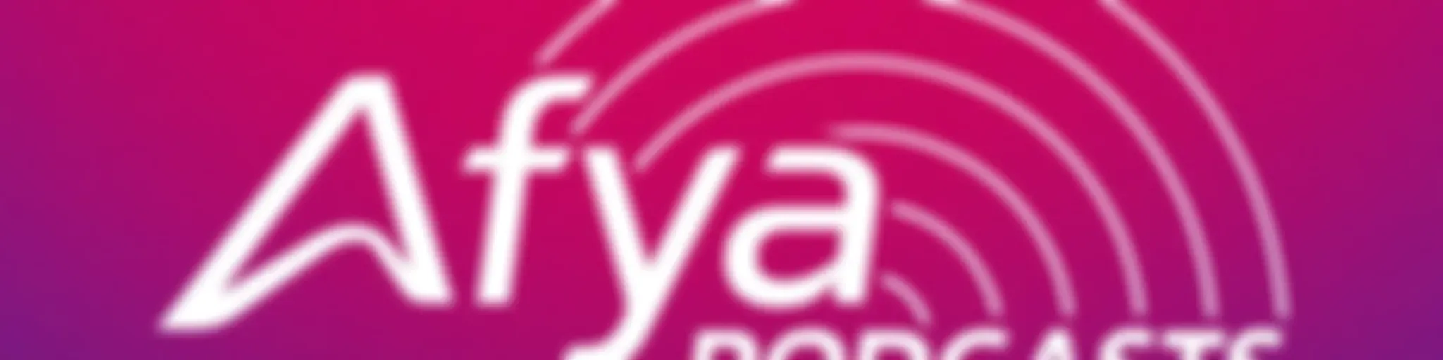 Afya Podcasts