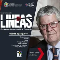 Tras las Líneas 264. [Nicolás Eyzaguirre] - Alternativas para la sociedad chilena previo a las elecciones