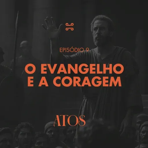 [Série] Atos (Parte dois) | O Evangelho e a Coragem, com Sulanio Hiderick - Atos 22:1–22 [#ep9]