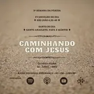 533º CCJ | 3ª Semana da Páscoa - Quarta-feira | Santo Anacleto, Papa e mártir | Evangelho (Jo 6,35-40)