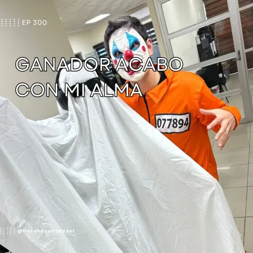300.- Ganador acabo con mi alma