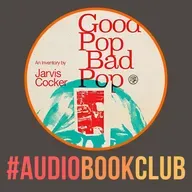 'Good Pop, Bad Pop' - by Jarvis Cocker
