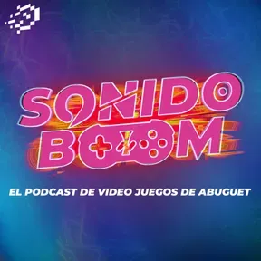 Sonido Boom - El podcast de video juegos de Abuguet