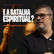 E a batalha espiritual? - Leandro Menezes