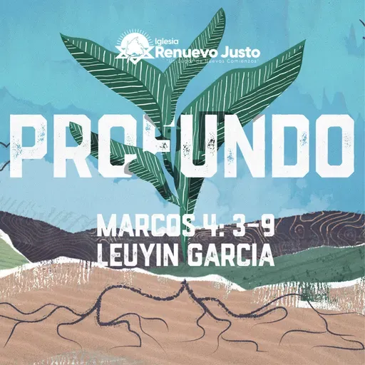 "Profundo" - Marcos 4: 3-9 - Leuyin Garcia