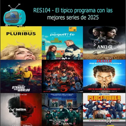 RES104 - El tipico programa con las mejores series de 2025