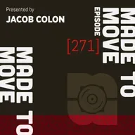 Made To Move 271 | Jacob Colon