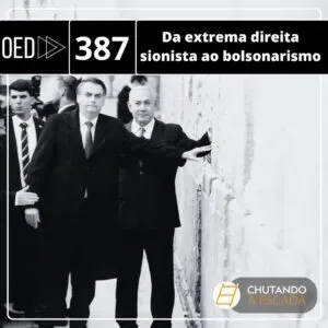 Da extrema direita sionista ao bolsonarismo
