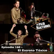 Episodio 160 - El Escroto Tóxico