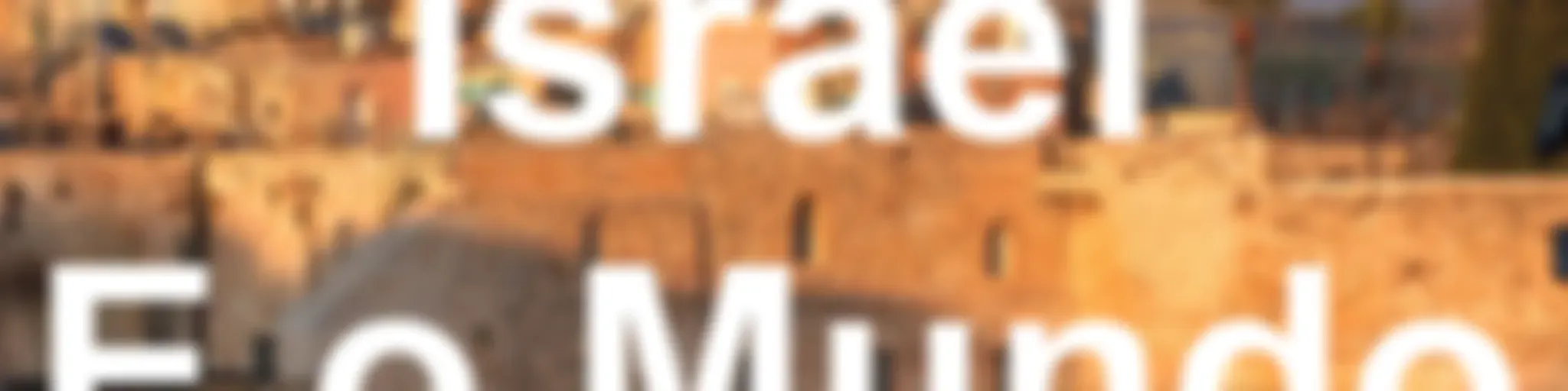Israel E o Mundo