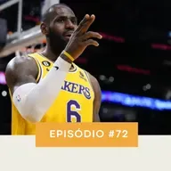 PodLakers #72 - O time melhorou ou é só o LeBron?