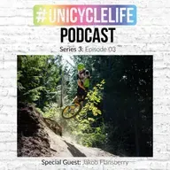 #unicyclelife Podcast - Series 3 Episode 3: Jakob Flansberry