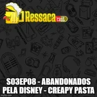 S03Ep08 - Abandonados Pela Disney - Creapy Pasta
