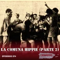 La Comuna Hippie (Parte 2)