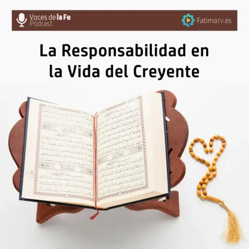 La Responsabilidad en la Vida del Creyente | Voces de la Fe