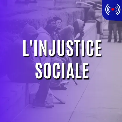 L'INJUSTICE SOCIALE