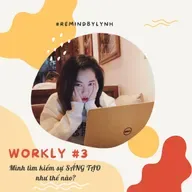 [Workly #3] Mình tìm kiếm ý tưởng SÁNG TẠO như thế nào? 