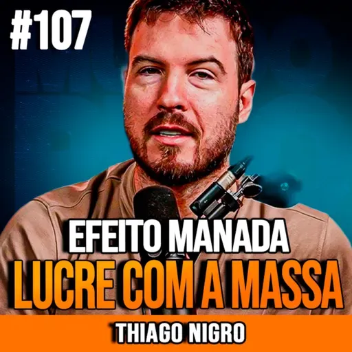 Thiago Nigro | EFEITO MANADA: LUCRE ONDE A MASSA ERRA