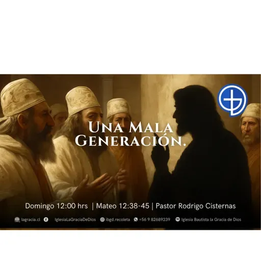 Una Mala Generación| Mateo 12:38-45 | Segundo Culto | Audio Domingo 22 Marzo 2026
