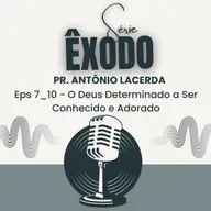 DEUS CUMPRE SUAS PROMESSAS! | ÊXODO 7-10 | PR. ANTÔNIO LACERDA