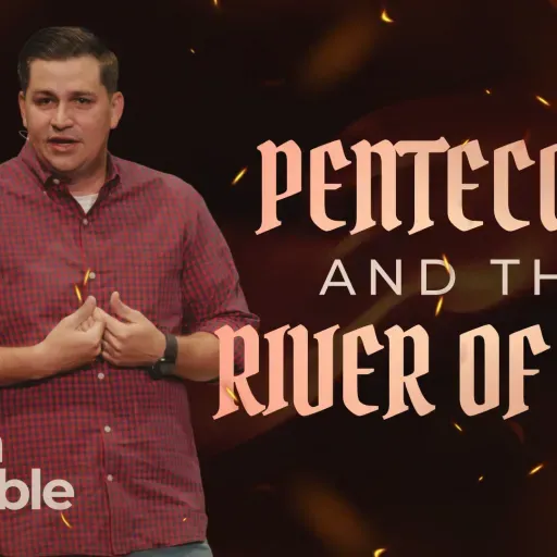Pentecost and the River of Life - Come Out of Hiding | Rev. Dr. John Wayne McMann (Audio)