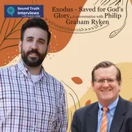 Exodus – Saved for God’s Glory, A Conversation with Philip Graham Ryken
