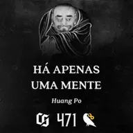 #471 - Huang Po - Há Apenas Uma Mente