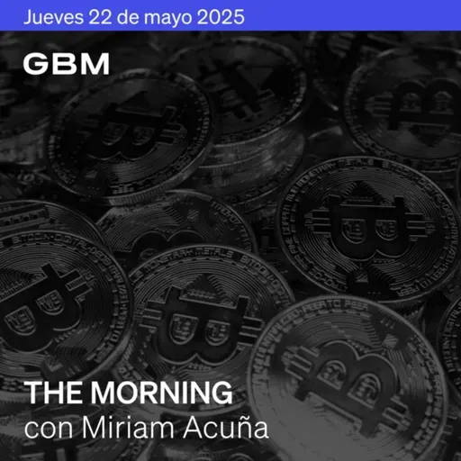 THE MORNING 22-05-25 | Congreso debate paquete fiscal; récord en Bitcoin y alianza Disney-Televisa. Además: Nike, OpenAI y Cuentas Temáticas.