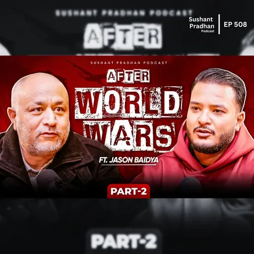Ep: 508 | What Happened After the World Wars? Global Power Shifts Explained | Part 2 | Jason Baidya