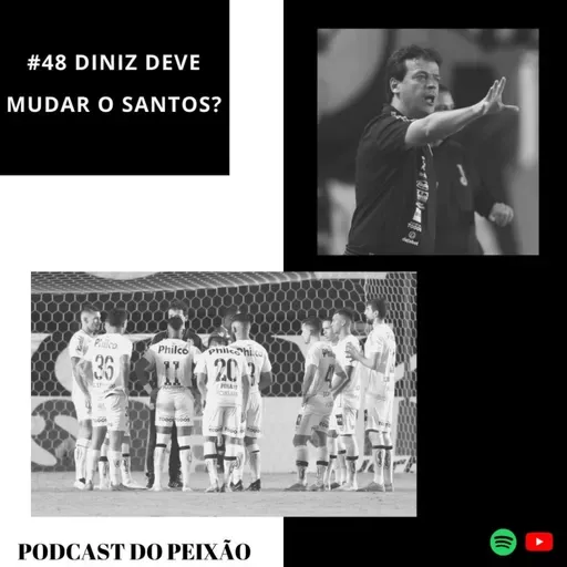 #48 Diniz deve mudar a escalação do Santos? Camacho é bom reforço?