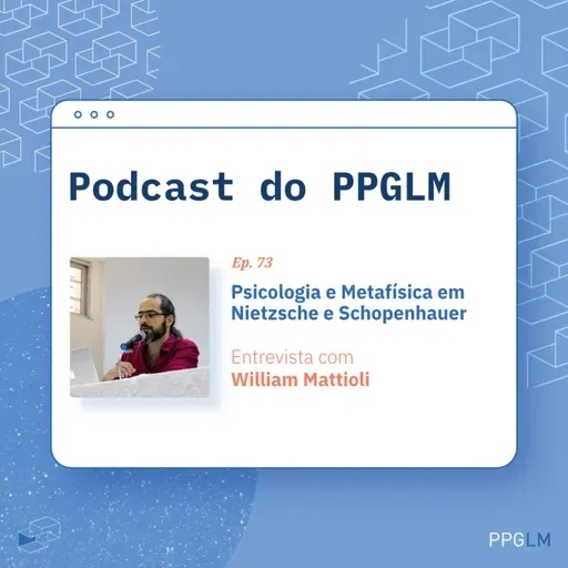 Ep. 73 - Psicologia e Metafísica em Nietzsche e Schopenhauer. Entrevista com William Mattioli 