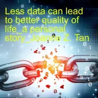 A Personal Story: Less Data Can Lead to Better Quality of Life, in the Data-driven Era_SoS: Sip of Solace_Joanne Z. Tan_Season 2, Episode 92