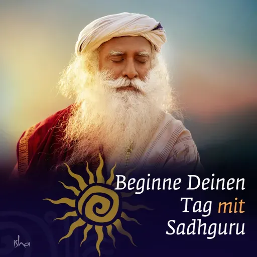 Geld und Sex sind schön, aber Sadhguru