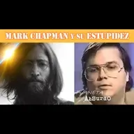 MARK CHAPMAN y su ESTUPIDEZ - La MUERTE de JOHN LENNON - Planeta Absurdo (2x02)