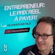 #63: Olivier Di Natale (fondateur GeneralMedia) - Les cicatrices invisibles de l’entrepreneuriat