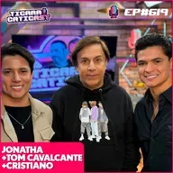 EP 619 - TOM CAVALCANTE, JONATHA E CRISTIANO