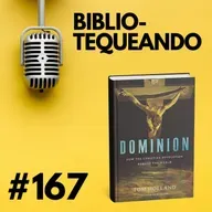 167 - Piensas que eres ateo… pero piensas como cristiano - La historia del cristianismo y su influencia moral en nosotros: Dominio - Tom Holland