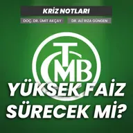 Kriz Notları | Yüksek faiz sürecek mi? - Doç. Dr. Ümit Akçay ve Dr. Ali Rıza Güngen değerlendiriyor