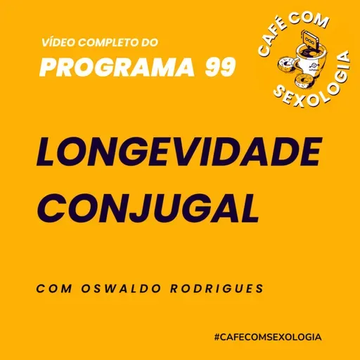 Longevidade conjugal - Participação de Cláudia Lopes - Vídeo do programa 98
