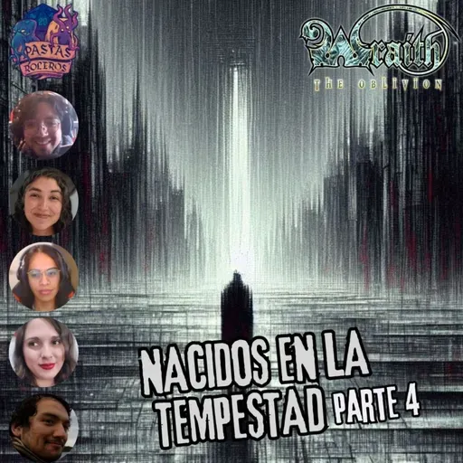 Nacidos en la Tempestad - Parte 4/?? (Wraith: El Olvido)👻 #MundodeTinieblas